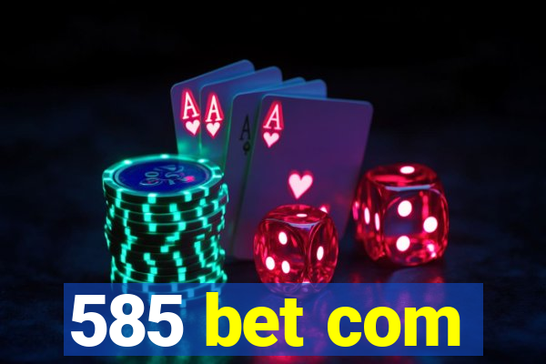 585 bet com